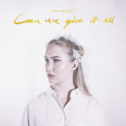 Imminence (SWE) : Can We Give It All